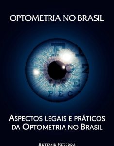 Optometria no Brasil – Aspectos Legais e Práticos da Optometria no Brasil